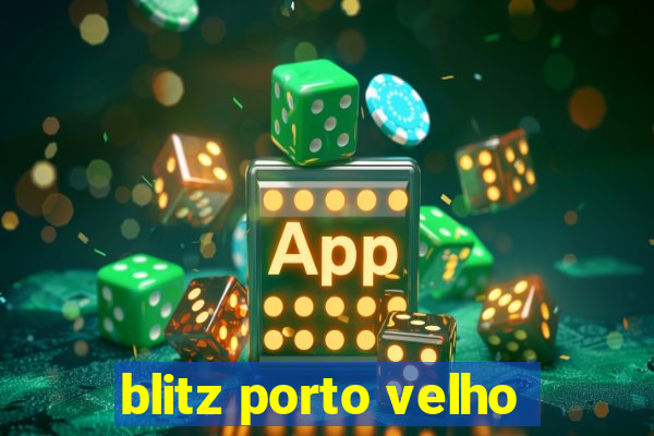 blitz porto velho